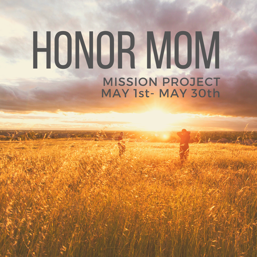 Honor Mom Mission Project